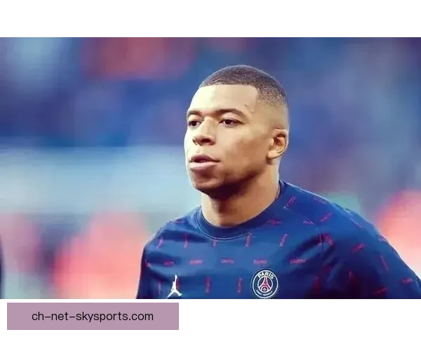 曝姆巴佩转会谈判取得突破性进展 巴黎和皇马接近达成协议